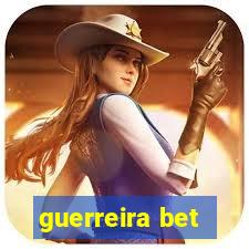 guerreira bet